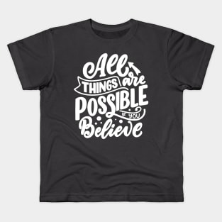 ALL THINGS ARE POSSIBKE Kids T-Shirt